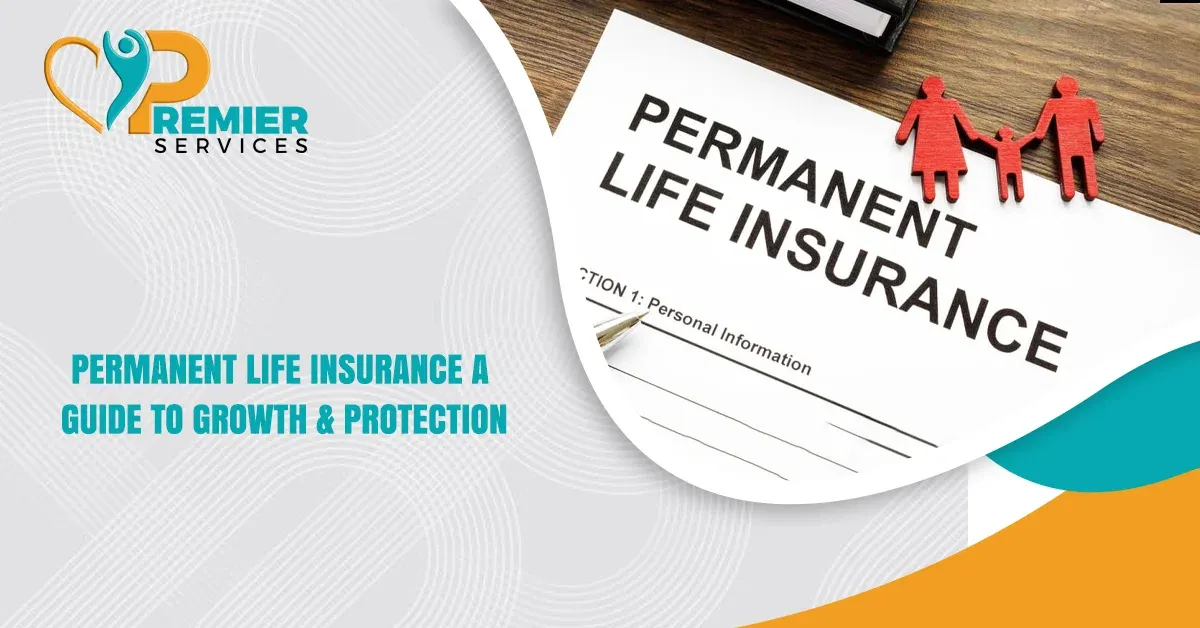 Permanent Life Insurance: A Guide to Growth & Protection