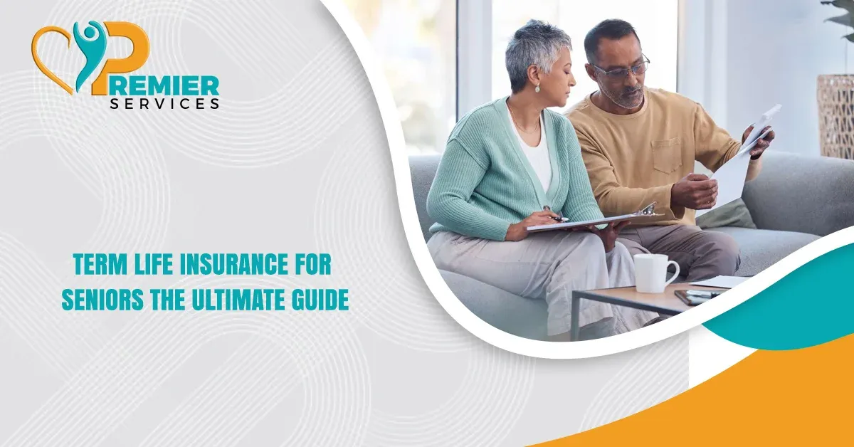 Term Life Insurance for Seniors: The Ultimate Guide