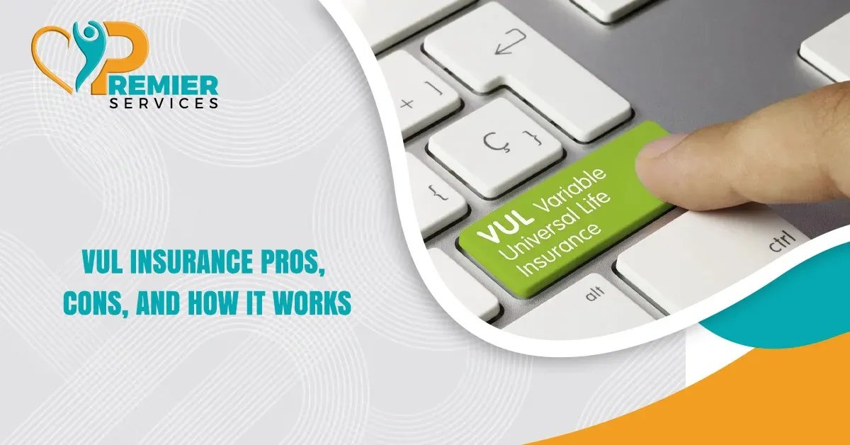VUL Insurance: Pros, Cons, and How It Works