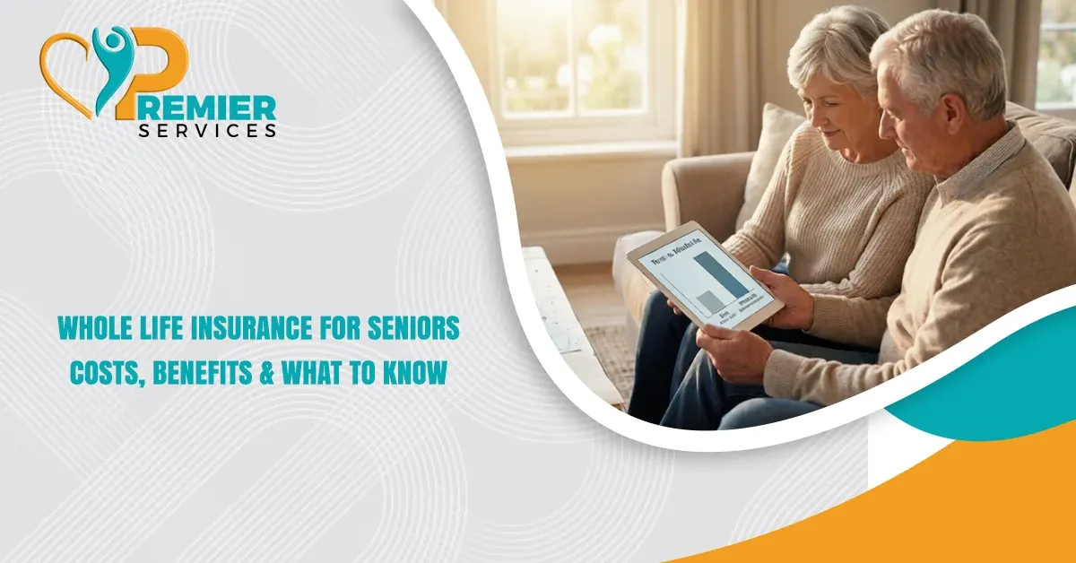 Whole Life Insurance for Seniors: Costs, Benefits & What to Know 