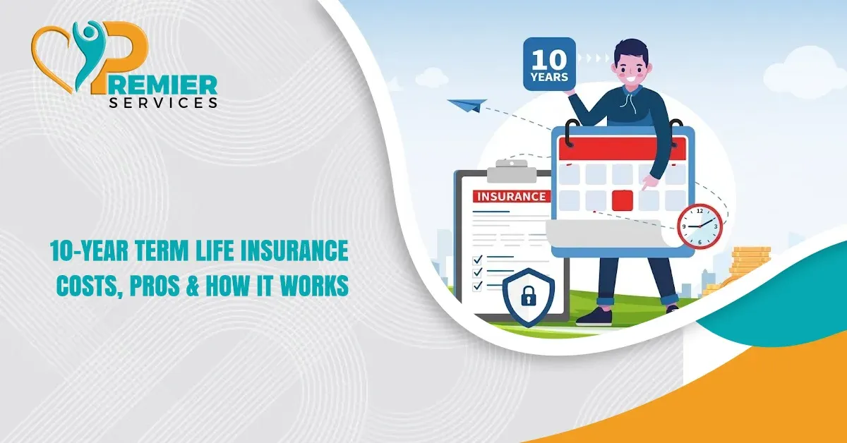 10-Year Term Life Insurance: Costs, Pros & How It Works