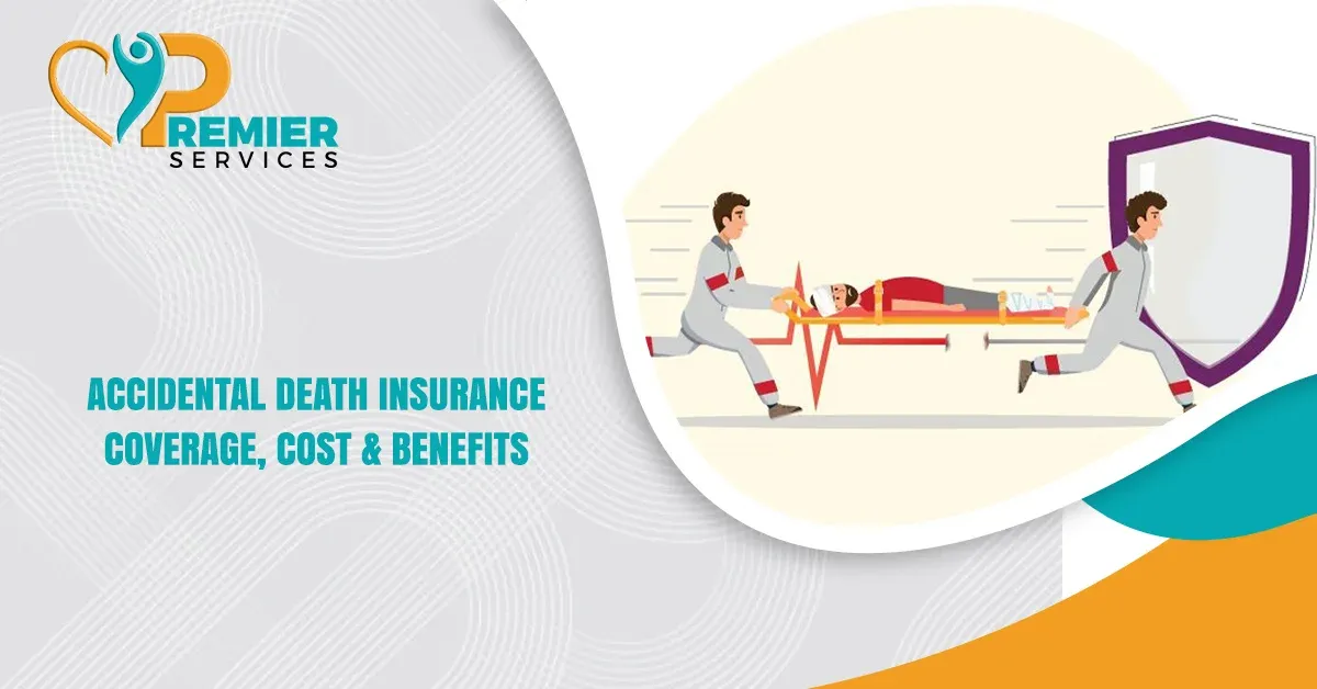 Accidental Death Insurance: Coverage, Cost & Benefits 
